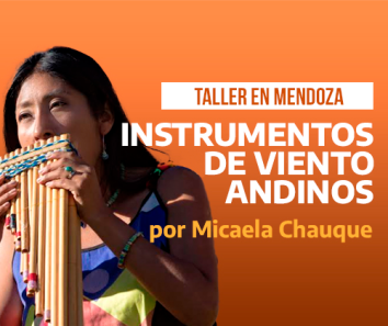 Taller en Mendoza: Instrumentos de viento andinos - Por Micaela Chauque
