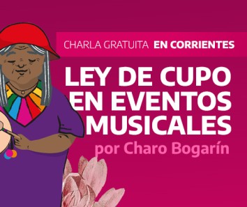 3/6 INAMU en Corrientes: Ley de Cupo en Eventos Musicales