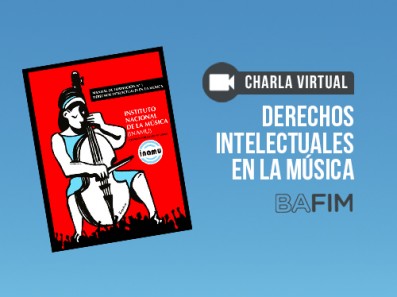Charla Virtual: Derechos Intelectuales en la Música - BAFIM 2022