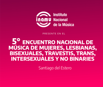 INAMU en el 5to Encuentro de Mujeres y Disidencias de Santiago del Estero