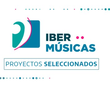 Programa Ibermúsicas: proyectos seleccionados de la Conovocatoria 2024