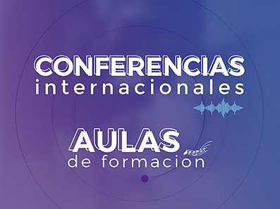 Fomento Internacional: Conferencias internacionales y Aulas de formación 2021