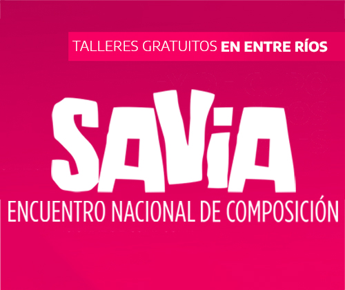 SAVIA - Encuentro Nacional de Composición, Paraná Entre Ríos